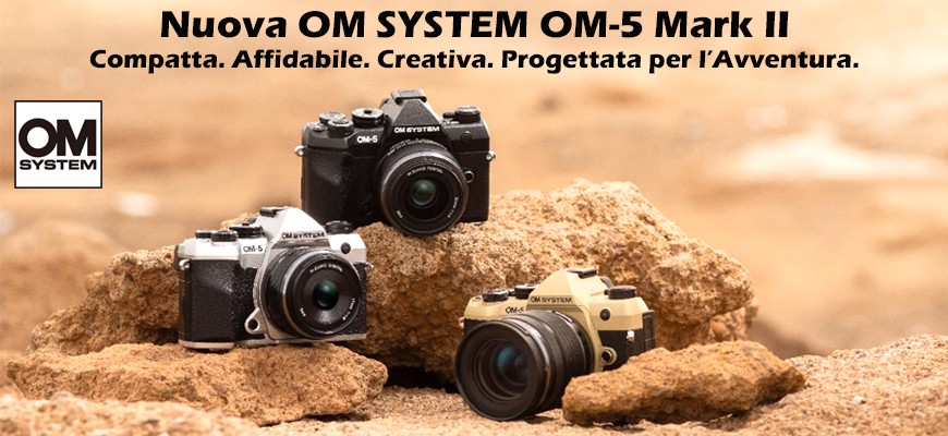 Scopri la nuova OM SYSTEM OM-5 Mark II: Compatta. Affidabile. Creativa. Progettata per l’Avventura.