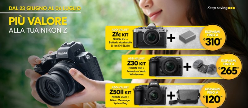 Promozione ADD-VALUE  PIU’ VALORE ALLA TUA NIKON Z  fino al 6 Luglio 2025