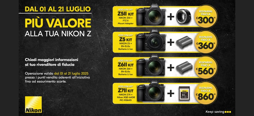 Nikon ADD-VALUE più valore alla tua Nikon Z scade il 21 luglio 2025