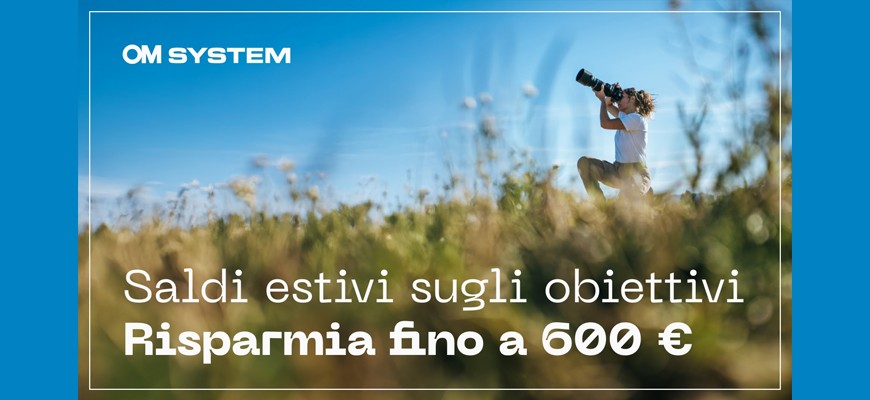 Cashback OM SYSTEM: fino a 600€ di rimborso sugli obiettivi M.Zuiko scade il 20 luglio 2025