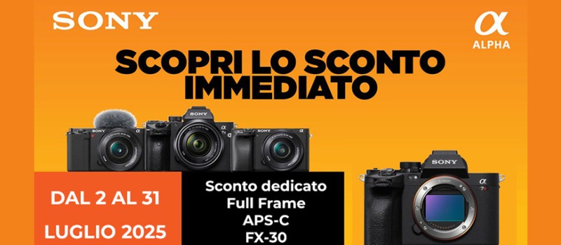 Sony sconti in cassa APS-C, Full Frame e FX30 fino € 450 scade 31 luglio 2025