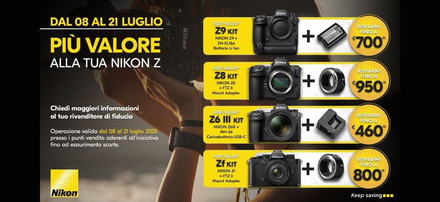 Nikon ADD-VALUE: più Valore alla tua Nikon Z scade il 21 Luglio 2025