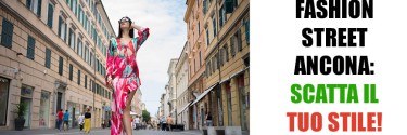 Fashion Street Ancona: Scatta il Tuo Stile!