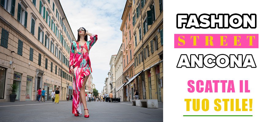 Fashion Street Ancona: Scatta il Tuo Stile! 