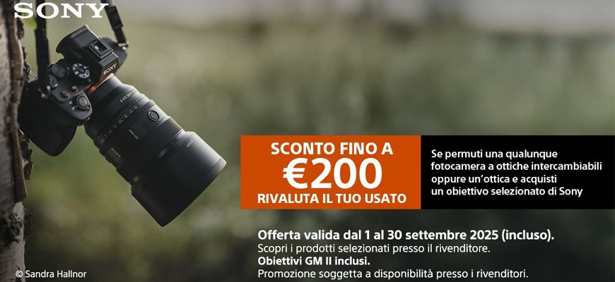 Sony Promo Trade-In: supervalutazione usato su ottiche selezionate fino € 200 scade il 30 settembre 2025