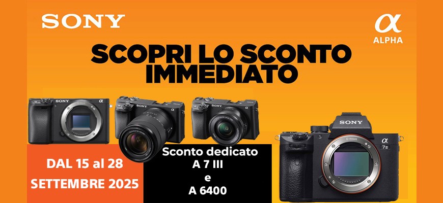 Sony sconti in cassa A7 III e A6400 fino € 250 scade il 28 settembre 2025