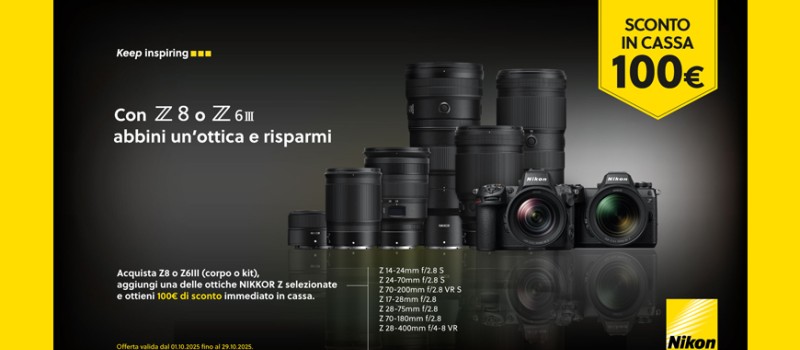 Nikon Z8 e Z6 III: scegli la tua ottica e risparmia 100€ scade il 29 ottobre 2025