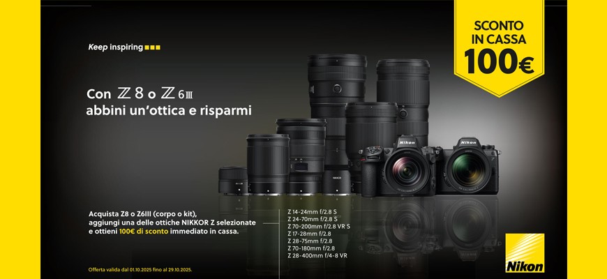 Nikon Z8 e Z6 III: scegli la tua ottica e risparmia 100€ scade il 29 ottobre 2025