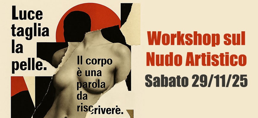 "La luce taglia la pelle" - Workshop sul Nudo Artistico sabato 29 novembre 2025