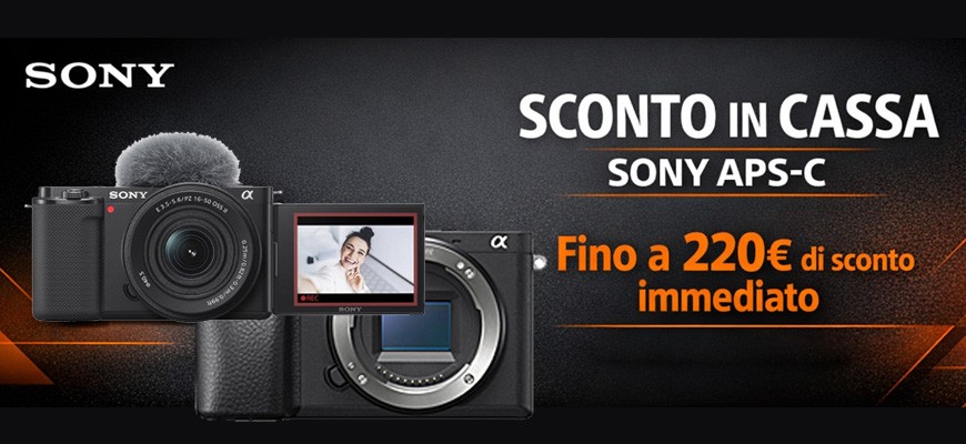 Sony APS-C: sconti in cassa fino a 220€ su corpi e kit selezionati scade il 29 marzo 2026