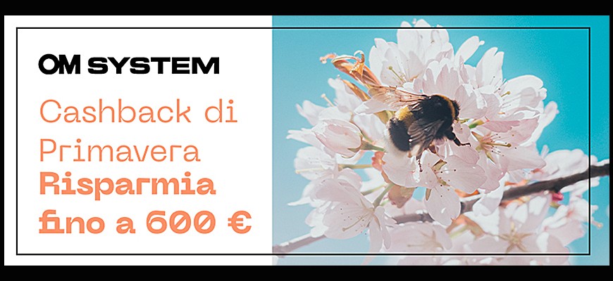 Cashback OM SYSTEM preparati per la primavera: risparmia fino a 600€ su fotocamere e obiettivi!