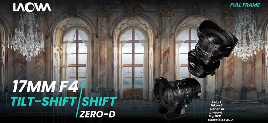 Nuovi Laowa 17mm f4 ZD Shift e 17mm f4 ZD TS