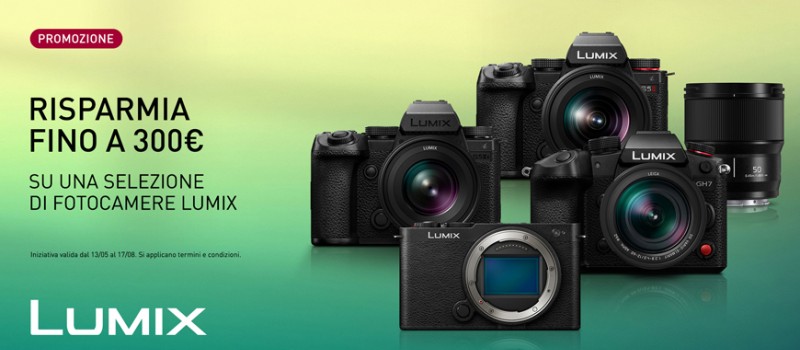 Panasonic LUMIX: sconto Immediato in cassa fino a 300€ scade il 17 agosto 2026