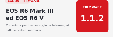 Canon EOS R6 Mark III ed EOS R6 V: firmware 1.1.2 disponibile