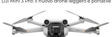 DJI Mini 3 PRO:  il nuovo drone leggero e portatile