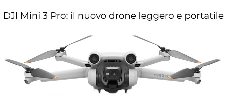 DJI Mini 3 PRO:  il nuovo drone leggero e portatile