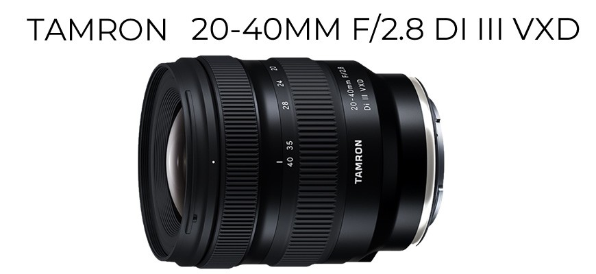 Tamron 20-40mm F/2.8 DI III VXD