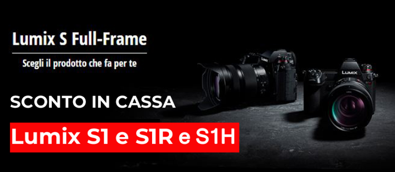 Panasonic instant cashback Lumix S1 e S1R  e S1H  fino al 31 marzo  2023