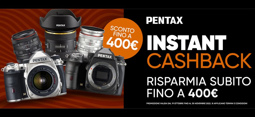 Pentax instant cashback dal 19 ottobre al 30 novembre 2022