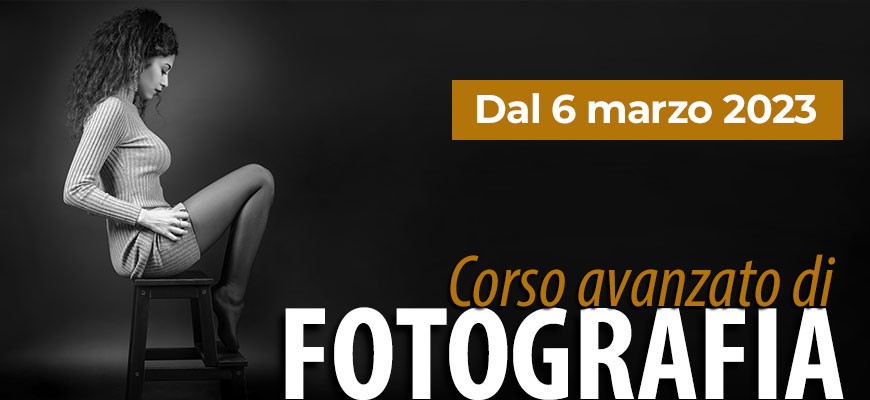 Corso Avanzato di Fotografia dal 6 marzo 2023