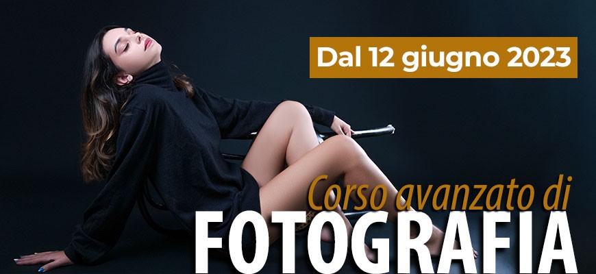 Corso Avanzato di Fotografia dal 12 giugno 2023