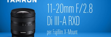 Tamron presenta il nuovo 11-20 mm F2,8 per Fujifilm X