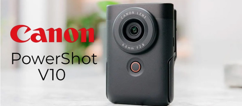 Canon PowerShot V10: la videocamera per il vlogging