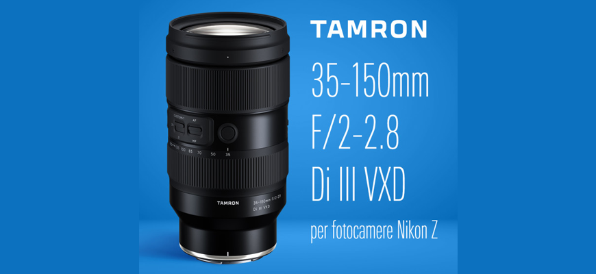 Tamron annuncia il nuovo 35-150mm F2-2.8 DI III VXD per il sistema Nikon Z