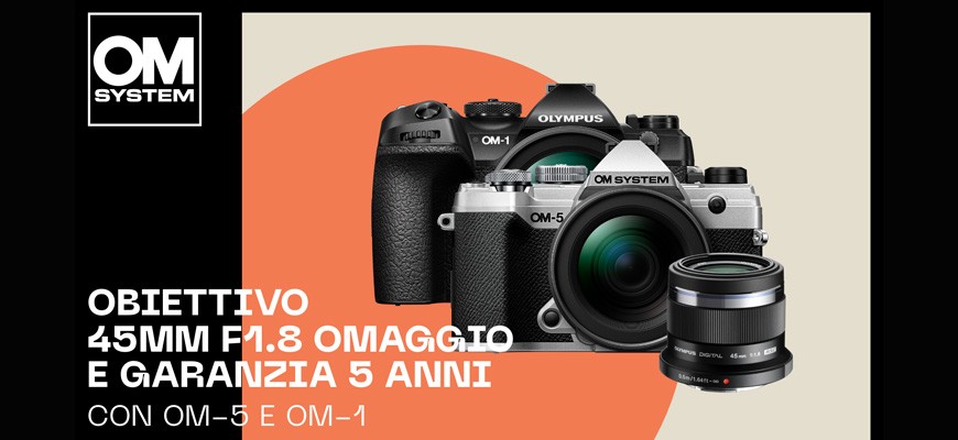 Olympus promo OM-1 e OM-5: 45 mm F1.8 e 5 anni garanzia in omaggio