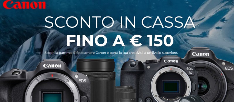 Canon sconti in cassa fino a € 150 fino al 30 aprile 2024