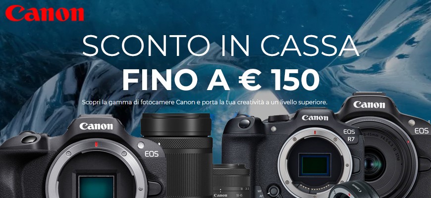 Canon sconti in cassa fino a € 150 fino al 30 aprile 2024