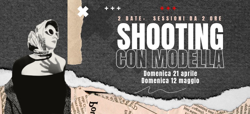 Shooting con modella domenica 21 aprile e domenica 12 maggio 2024