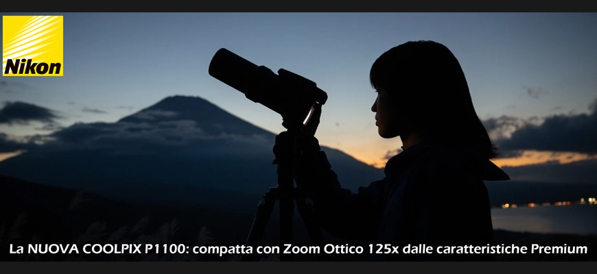 Nikon presenta la nuova COOLPIX P1100: compatta con Zoom Ottico 125x dalle caratteristiche Premium
