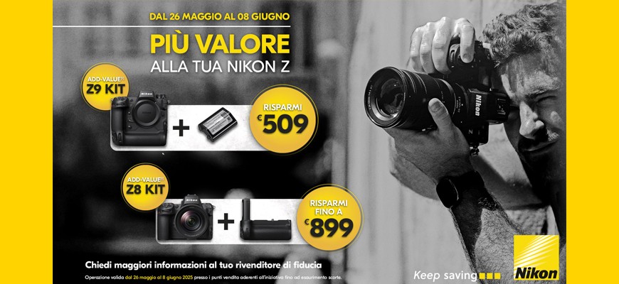 Nikon promozione Add-Value: più valore alla tua NIKON Z scade l' 8 giugno 2025