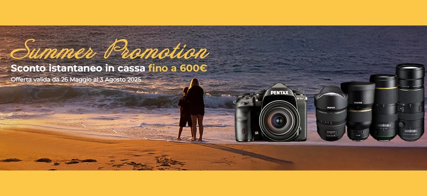 Pentax Summer Promotion sconto in cassa fino € 600 scade il 3 agosto 2025